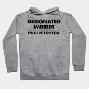 Designated Imbiber, I'm Here For You (light backgrounds) Hoodie